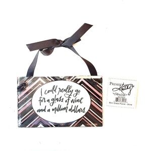 Wine and a Million Dollars Mini Glass Panel NWT